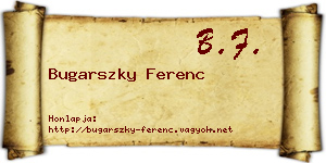 Bugarszky Ferenc névjegykártya